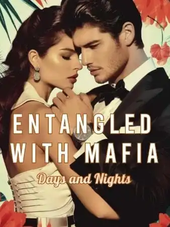 Read Entangled with mafia days and nights by Harper Dawn novel online ...